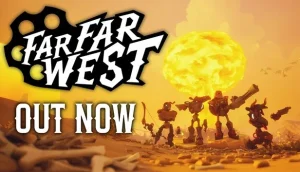 Far Far West v601 Early Access PC Game 2026